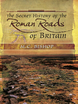 cover image of The Secret History of the Roman Roads of Britain